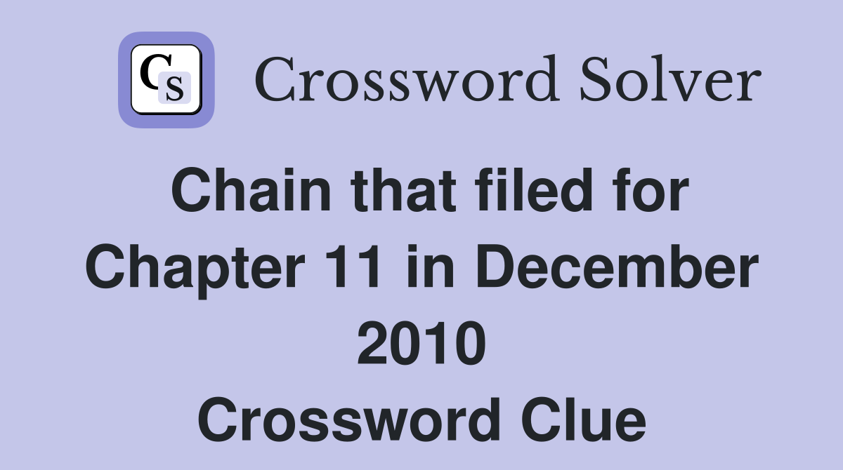 Chain that filed for Chapter 11 in December 2010 Crossword Clue