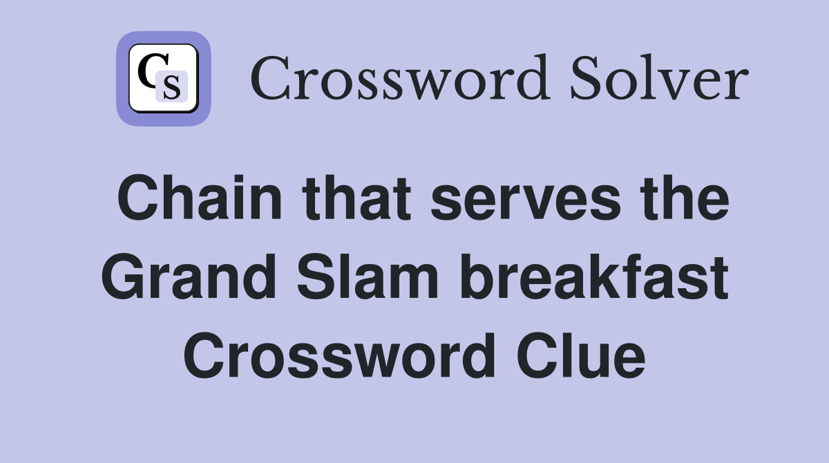 Chain that serves the Grand Slam breakfast Crossword Clue
