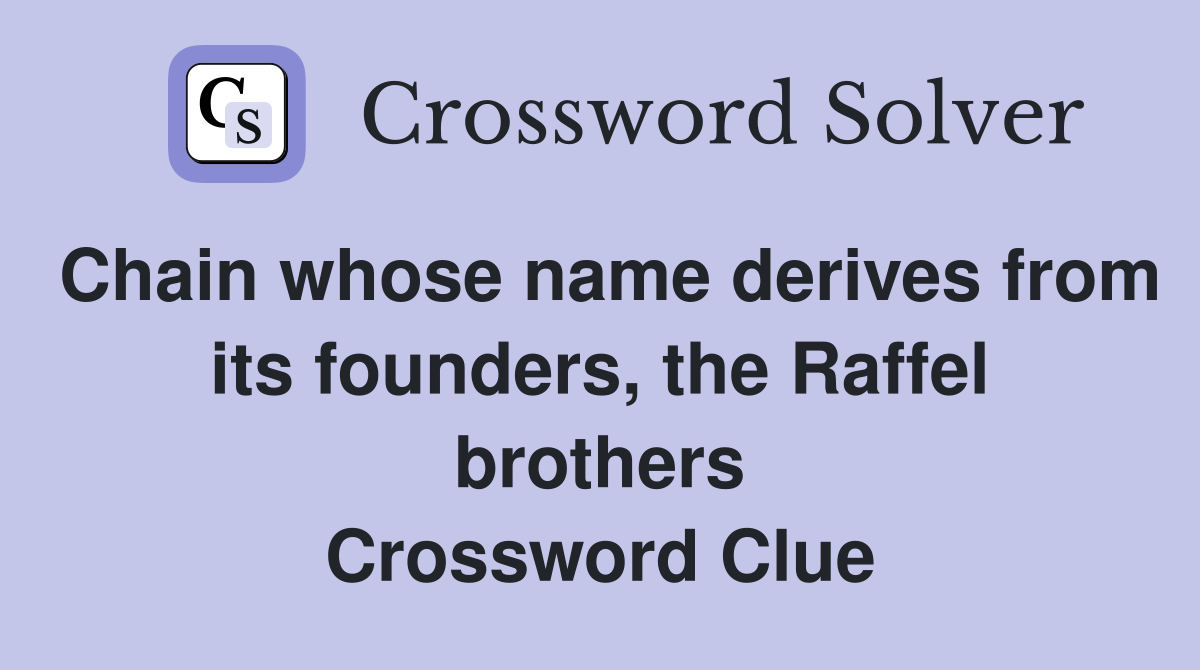 Chain whose name derives from its founders, the Raffel brothers Crossword Clue