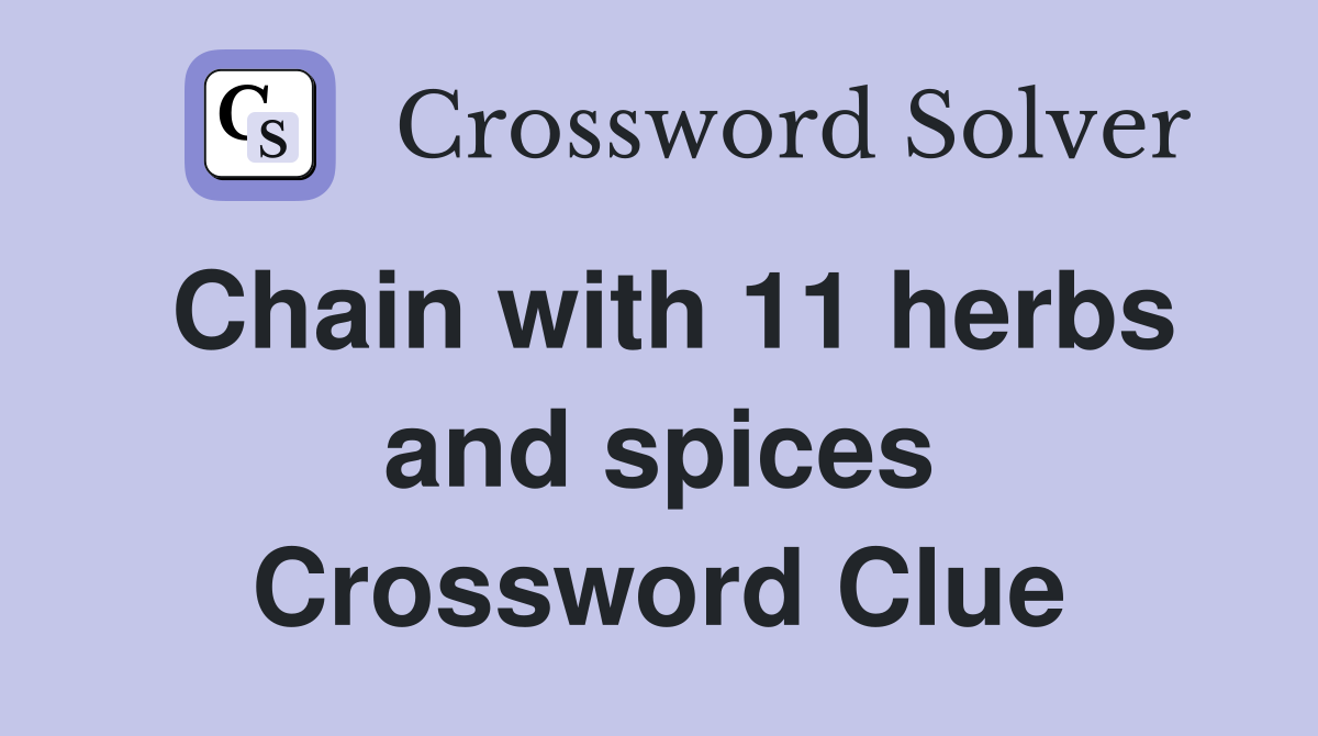 Chain with 11 herbs and spices Crossword Clue