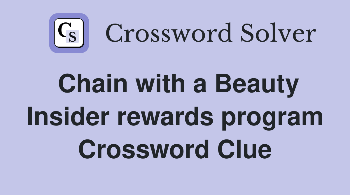 Chain with a Beauty Insider rewards program Crossword Clue