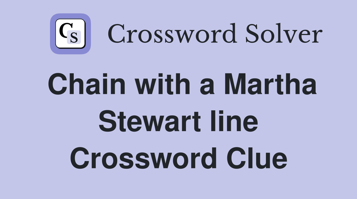 Chain with a Martha Stewart line Crossword Clue