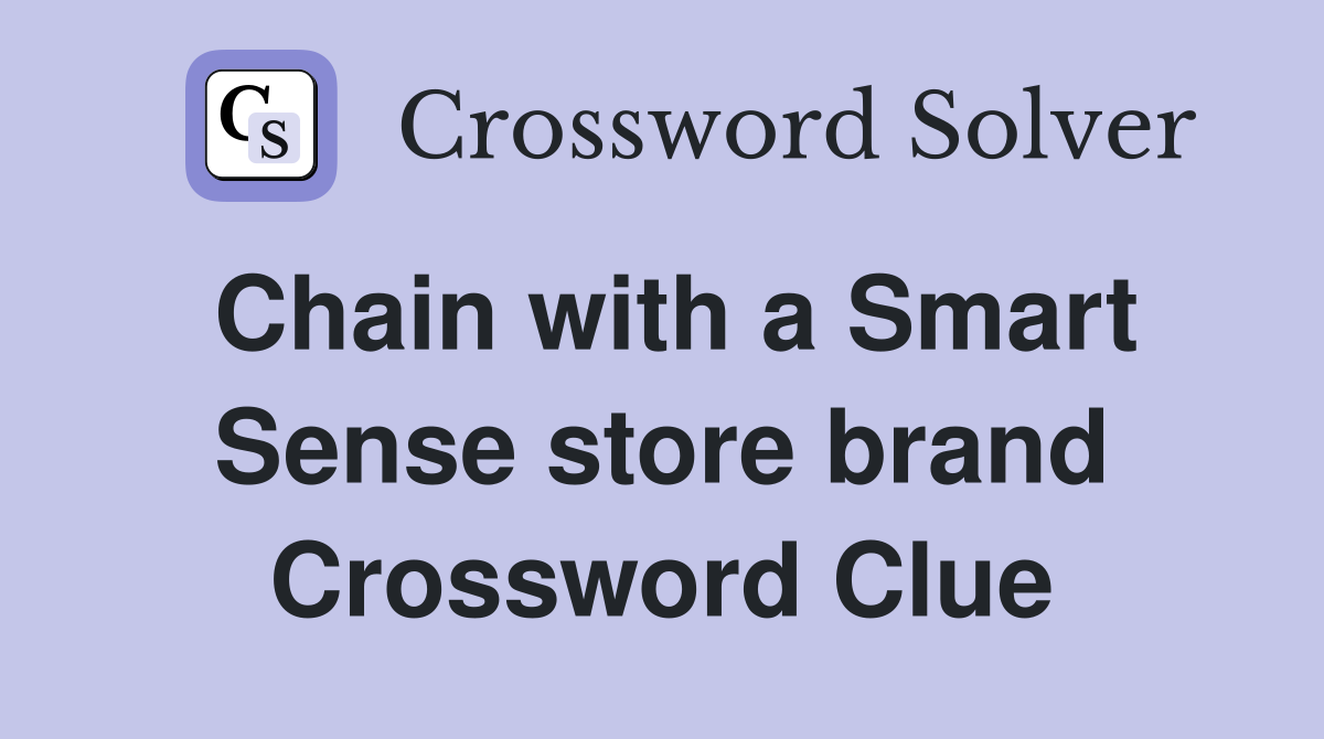 Chain with a Smart Sense store brand Crossword Clue
