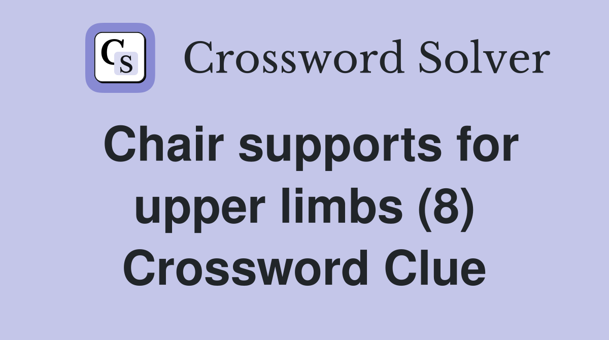 Chair supports for upper limbs (8) Crossword Clue