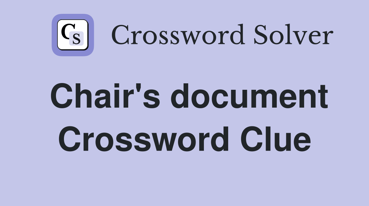 Chair's document Crossword Clue