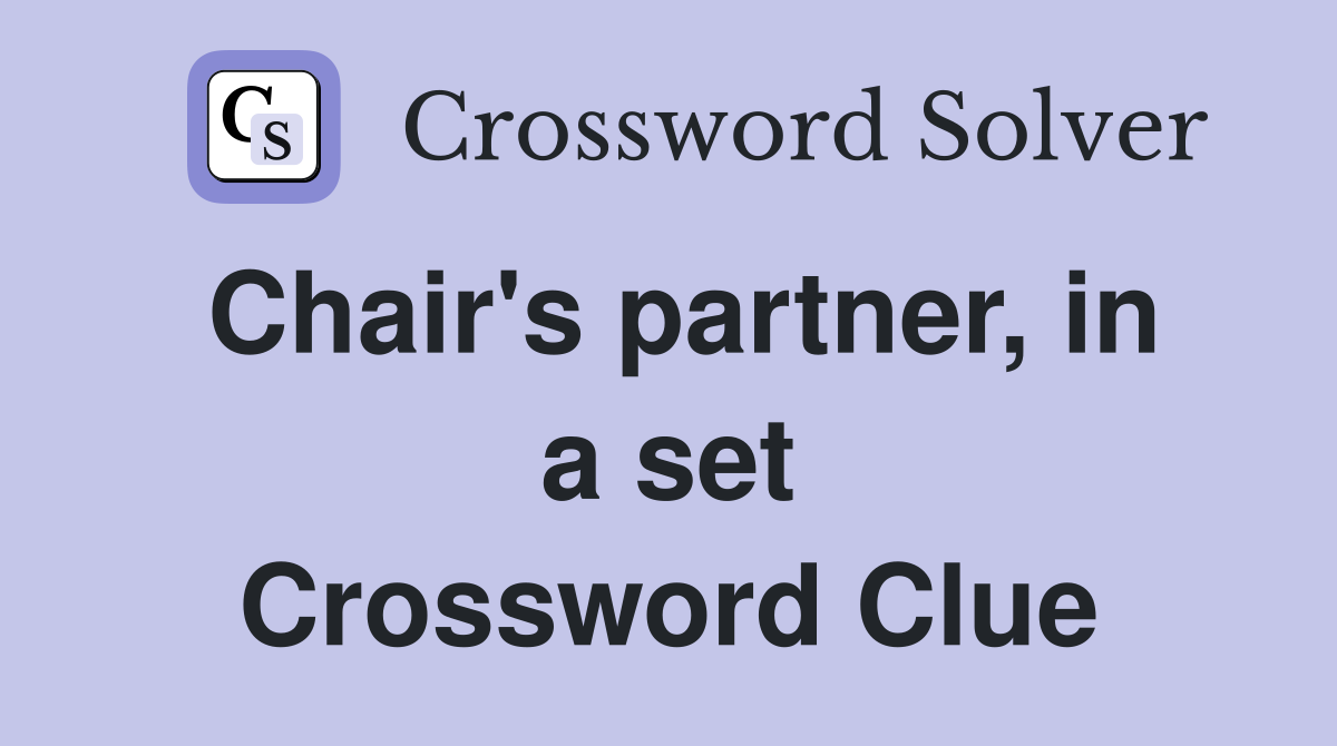 Chair's partner, in a set Crossword Clue
