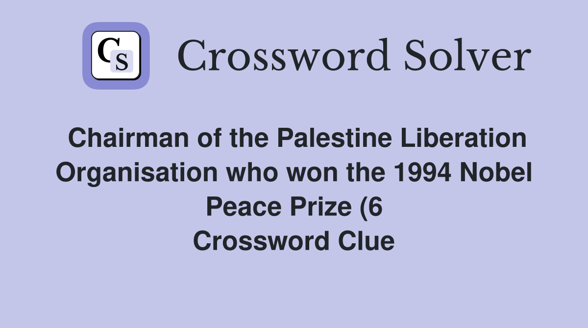 Chairman of the Palestine Liberation Organisation who won the 1994 Chairman of the Palestine Liberation Organisation who won the 1994