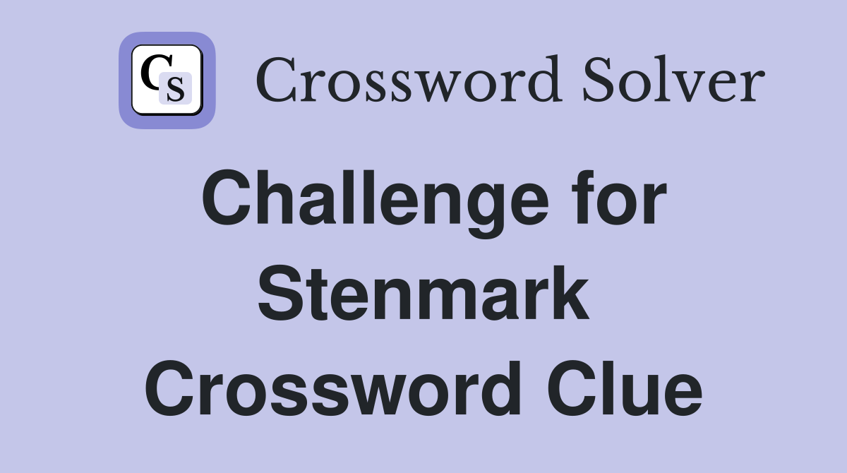 Challenge for Stenmark Crossword Clue