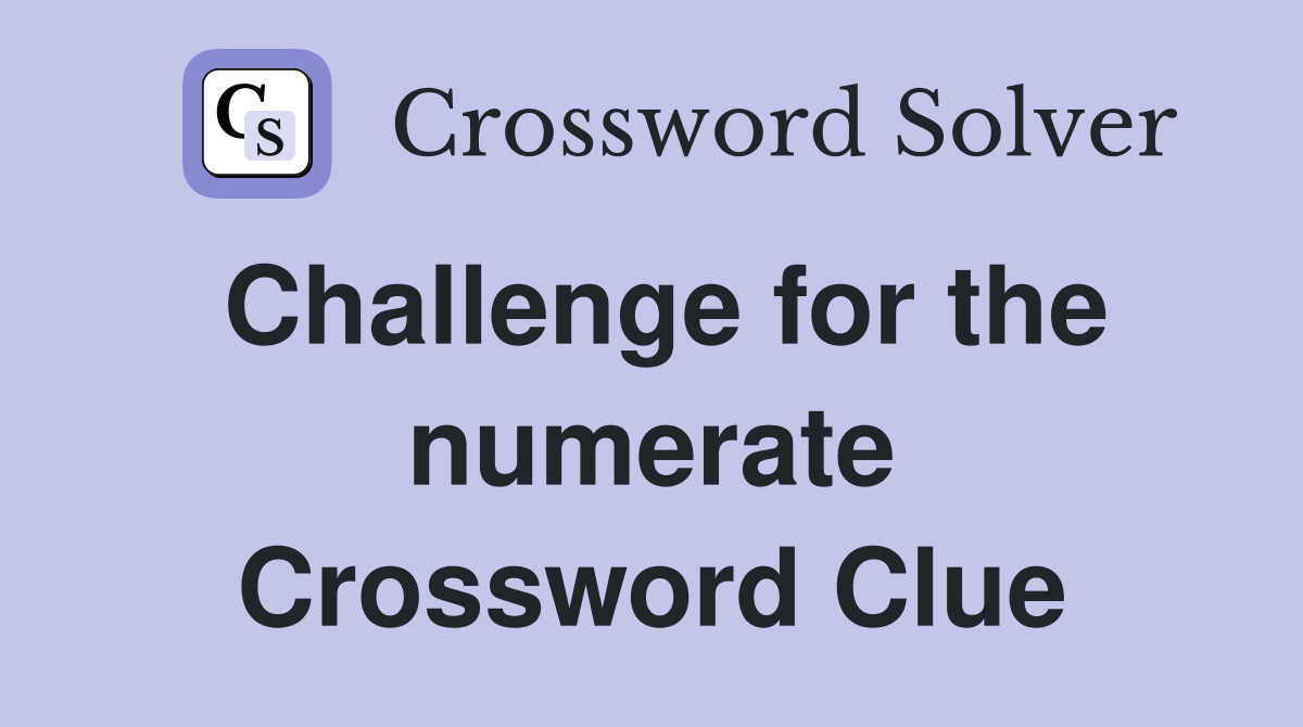 Challenge for the numerate Crossword Clue