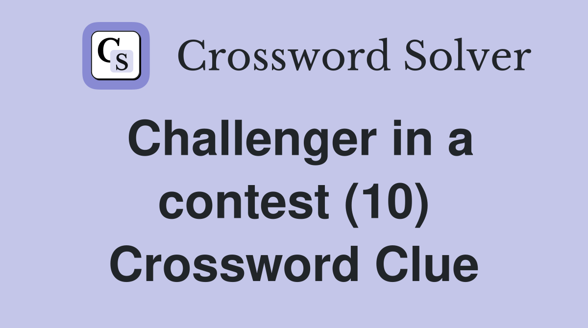 Challenger in a contest (10) Crossword Clue