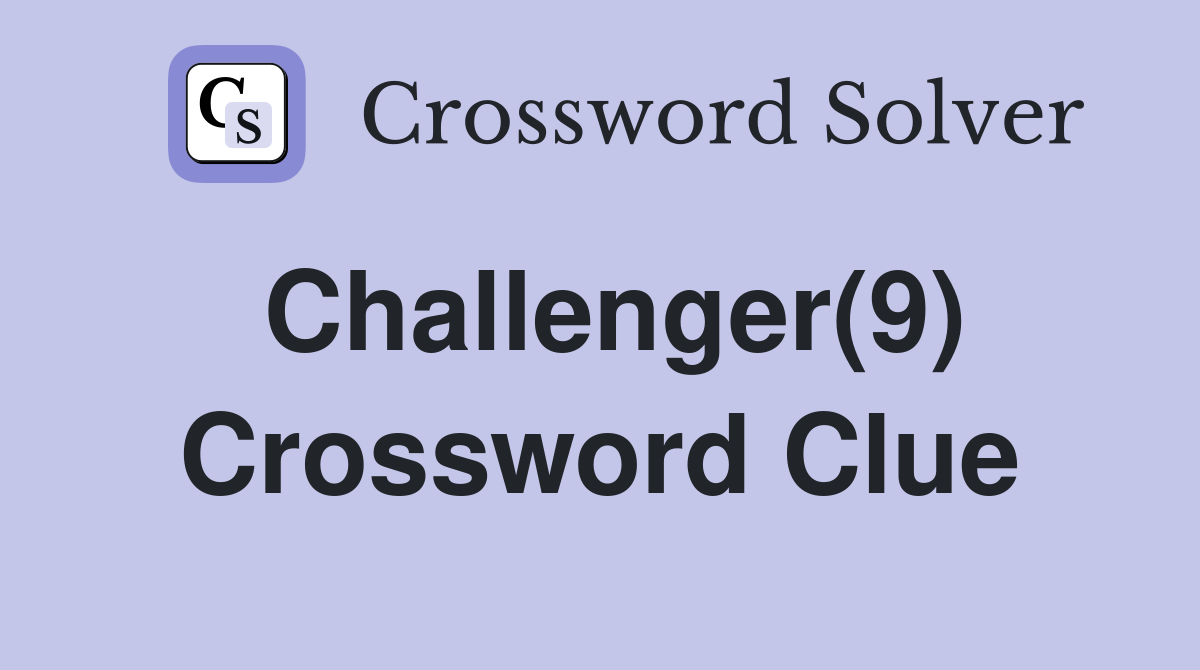 Challenger(9) Crossword Clue