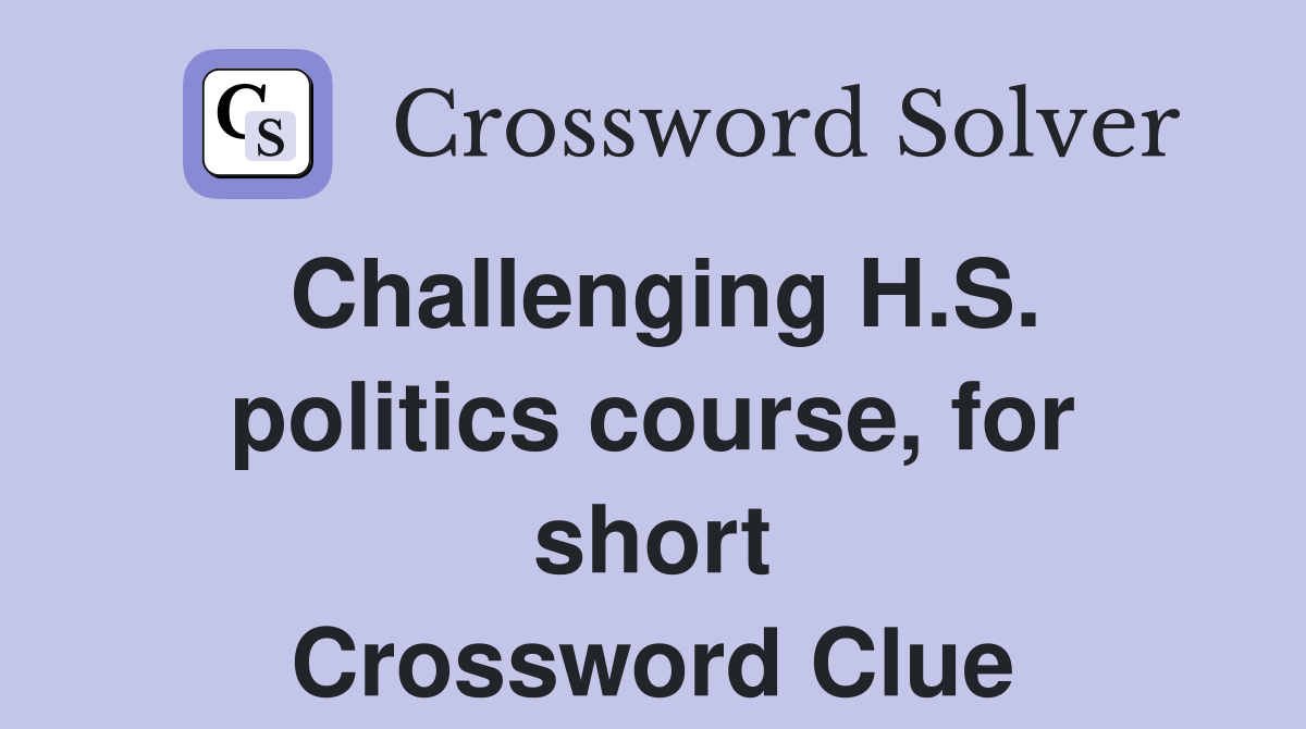 Challenging H.S. politics course, for short Crossword Clue