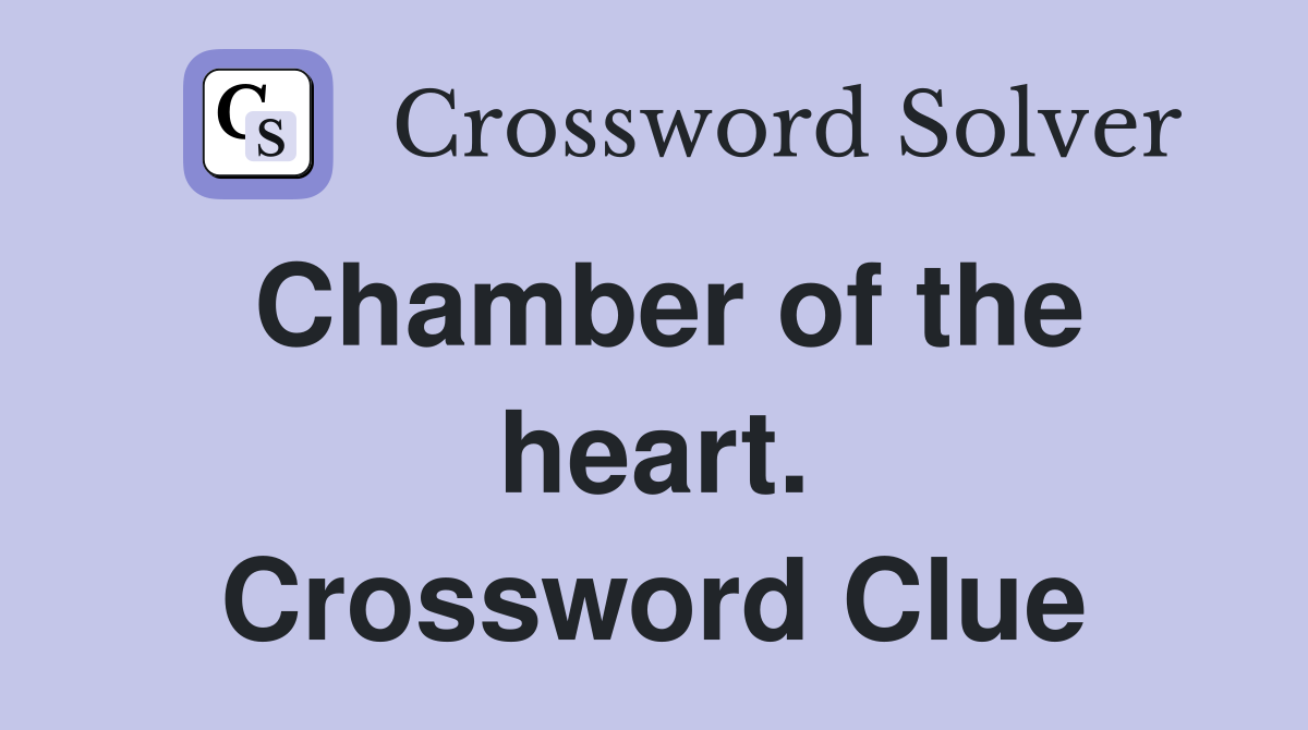 Chamber of the heart. Crossword Clue