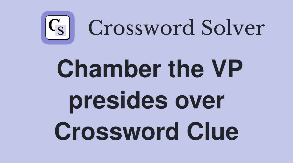 Chamber the VP presides over Crossword Clue