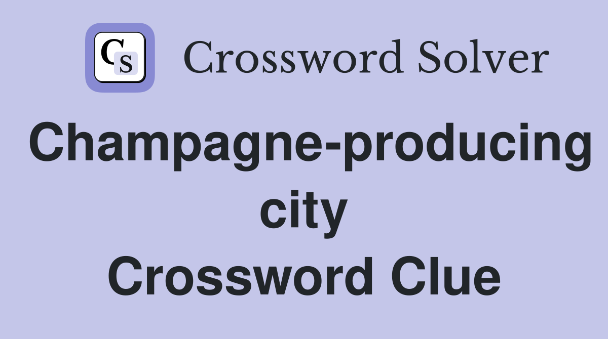 Champagne-producing city Crossword Clue