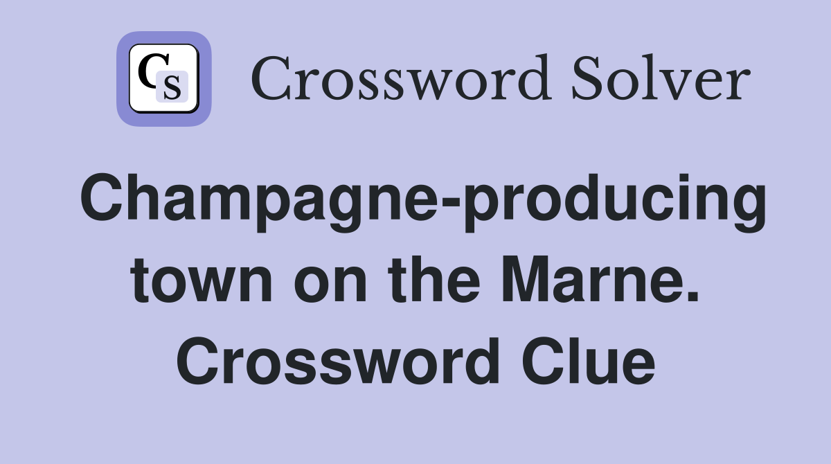 Champagne-producing town on the Marne. Crossword Clue