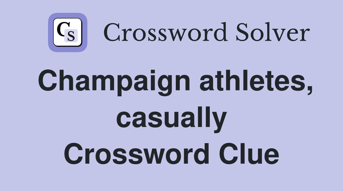 Champaign athletes, casually Crossword Clue