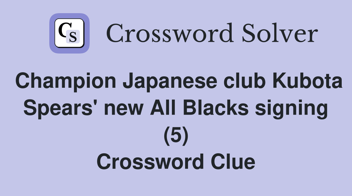 Champion Japanese club Kubota Spears' new All Blacks signing (5) Crossword Clue