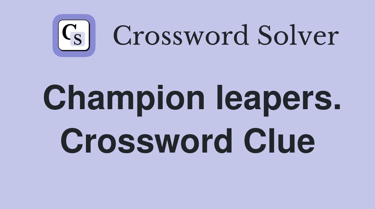 Champion leapers. Crossword Clue