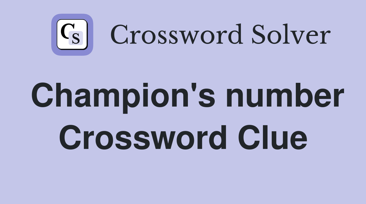 Champion's number Crossword Clue