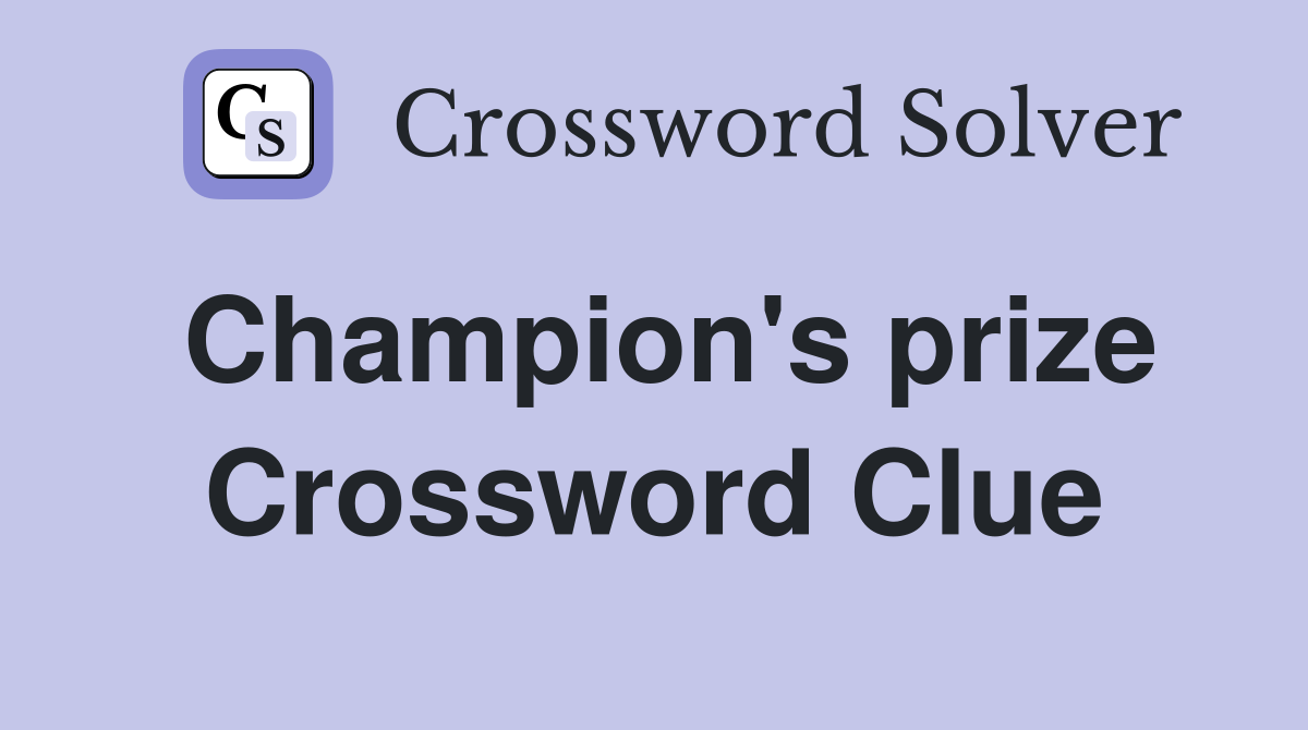 Champion's prize Crossword Clue