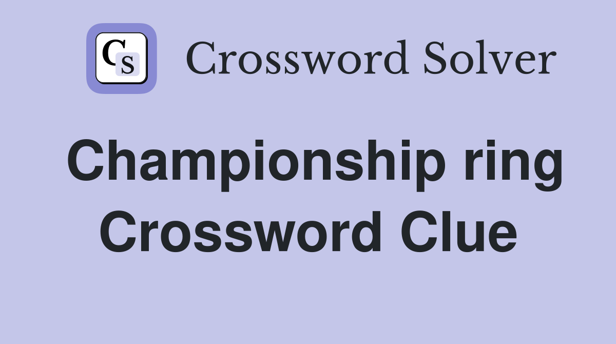 Championship ring Crossword Clue