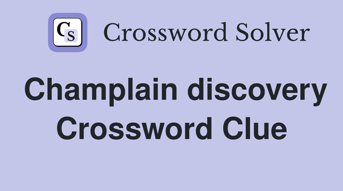 Champlain discovery Crossword Clue