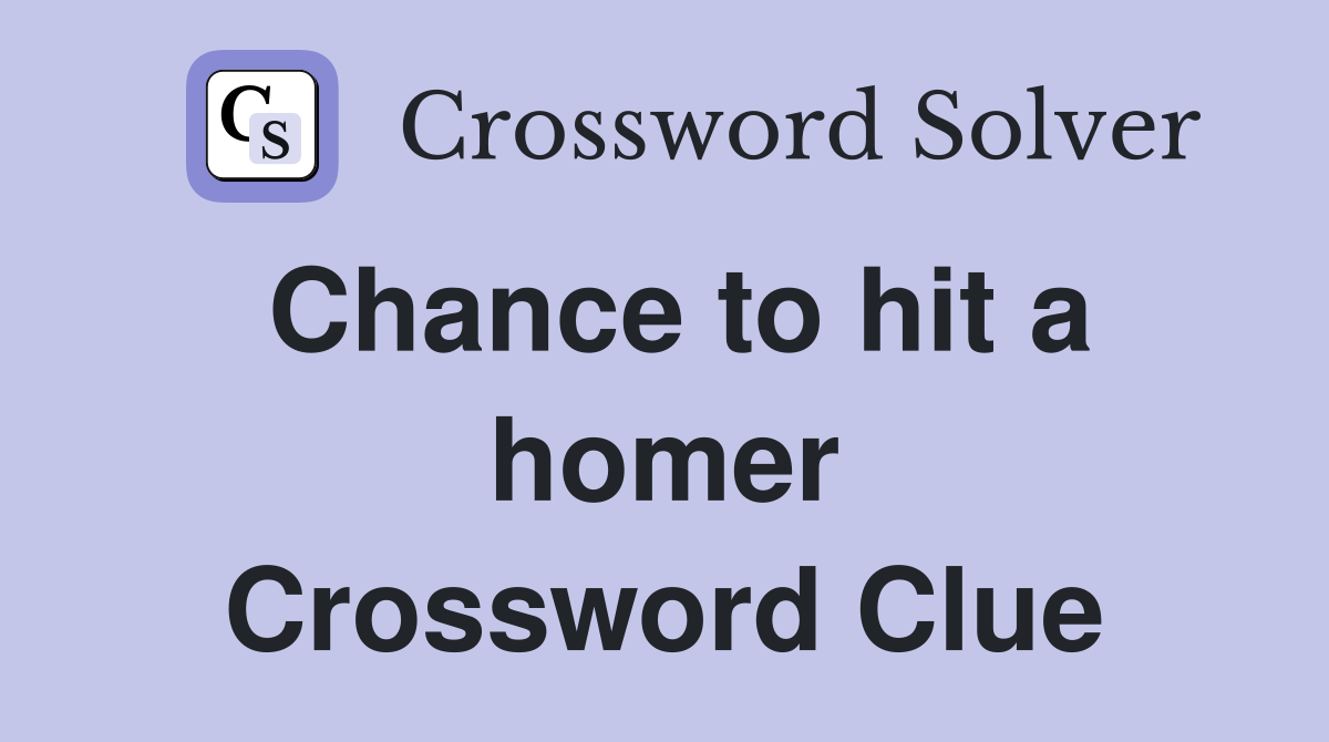 Chance to hit a homer Crossword Clue