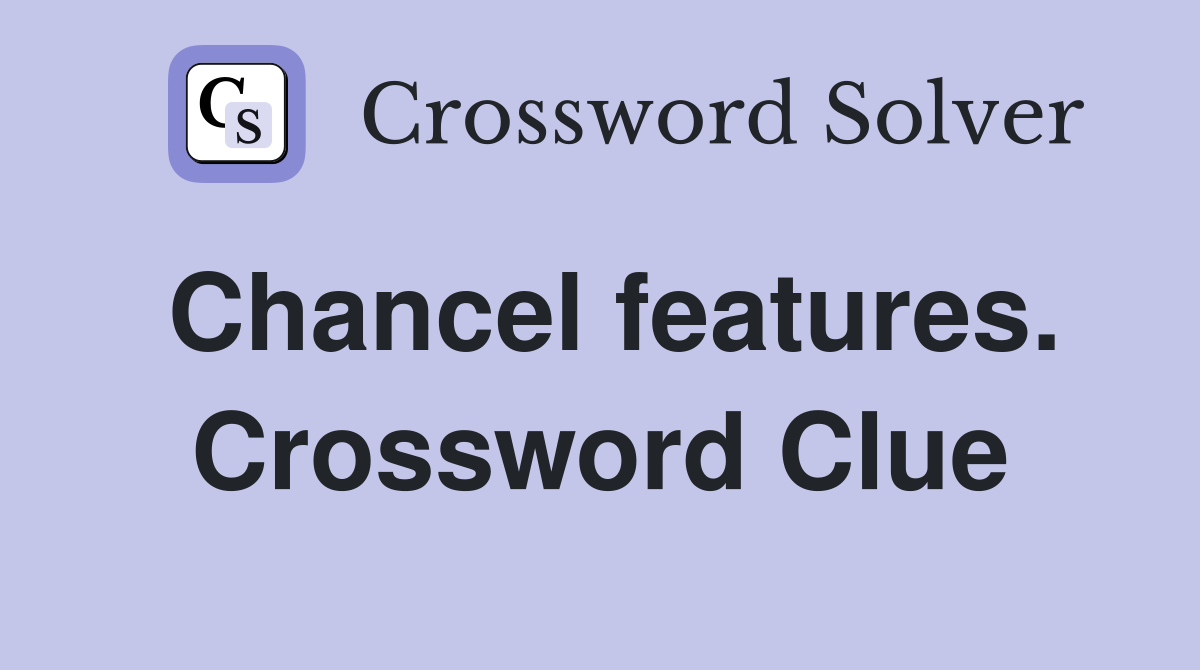 Chancel features. Crossword Clue