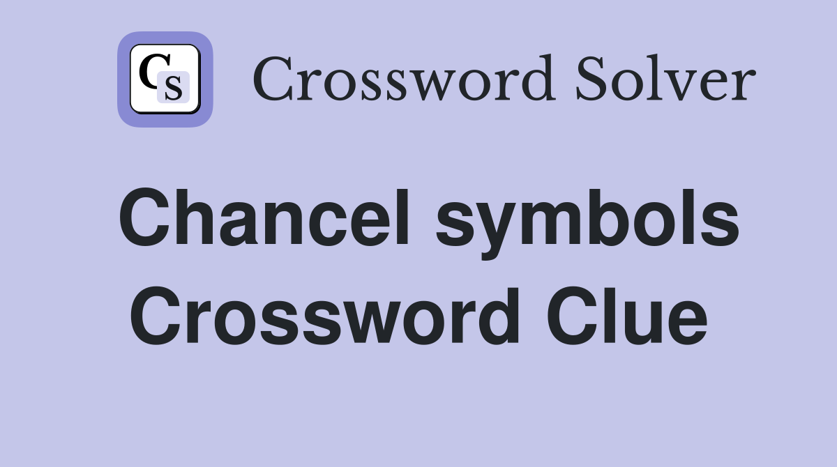 Chancel symbols Crossword Clue