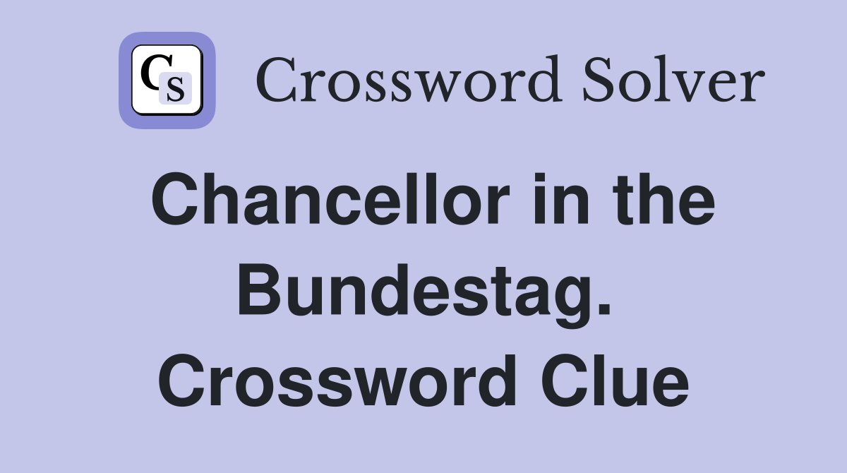 Chancellor in the Bundestag. Crossword Clue