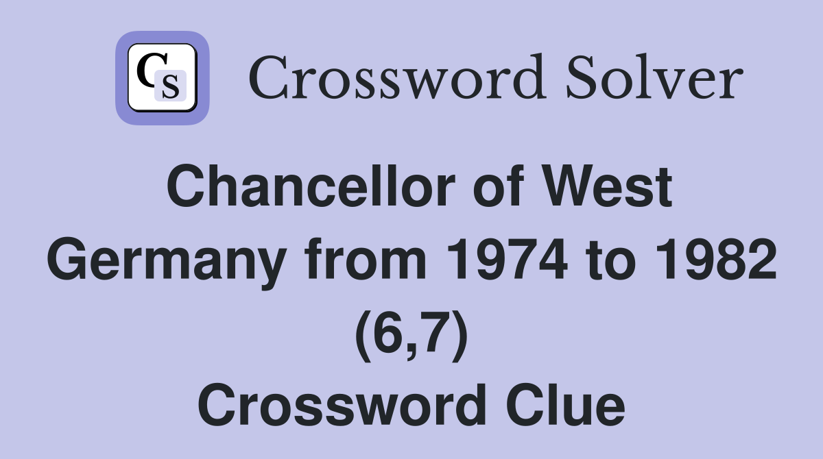 Chancellor of West Germany from 1974 to 1982 (6,7) Crossword Clue