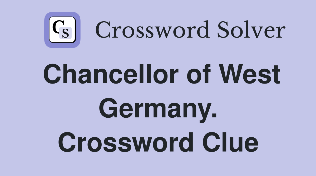 Chancellor of West Germany. Crossword Clue
