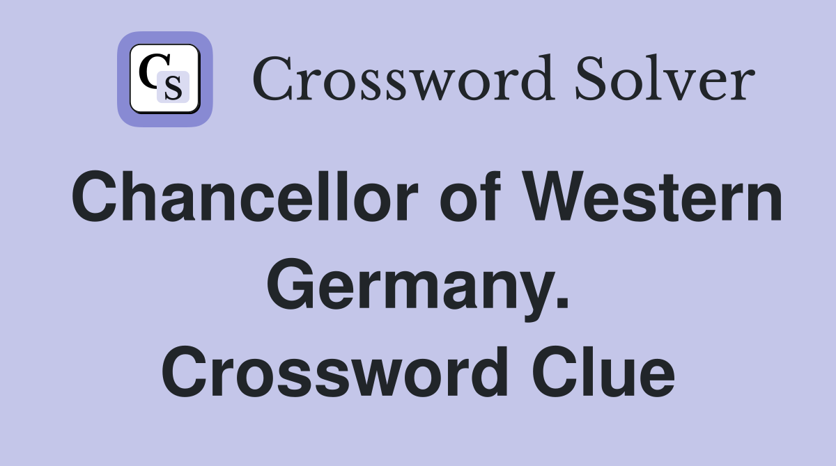 Chancellor of Western Germany. Crossword Clue