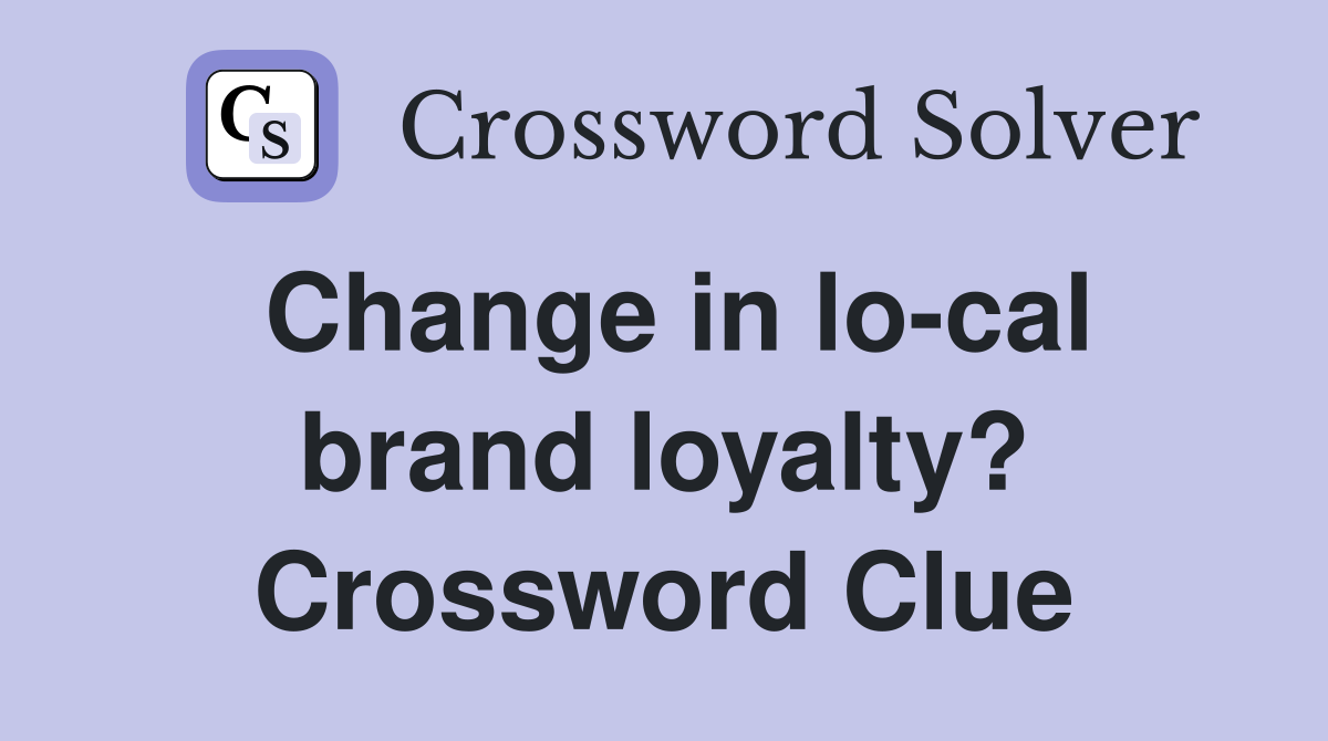 Change in lo-cal brand loyalty? Crossword Clue
