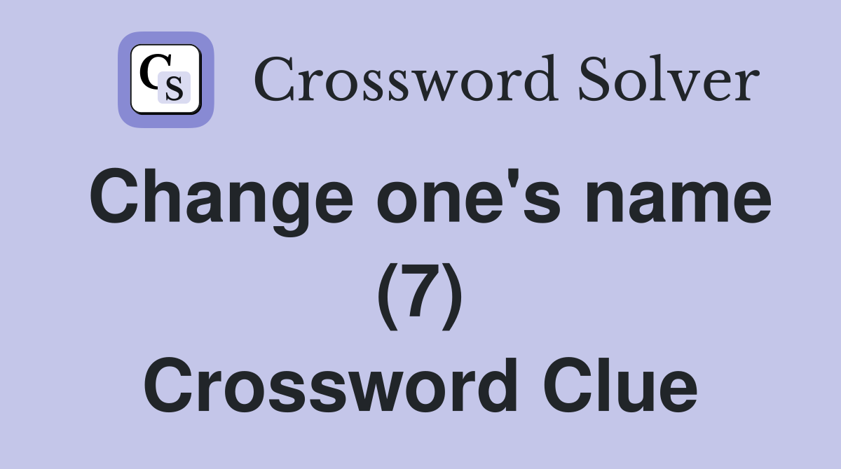 Change one's name (7) Crossword Clue