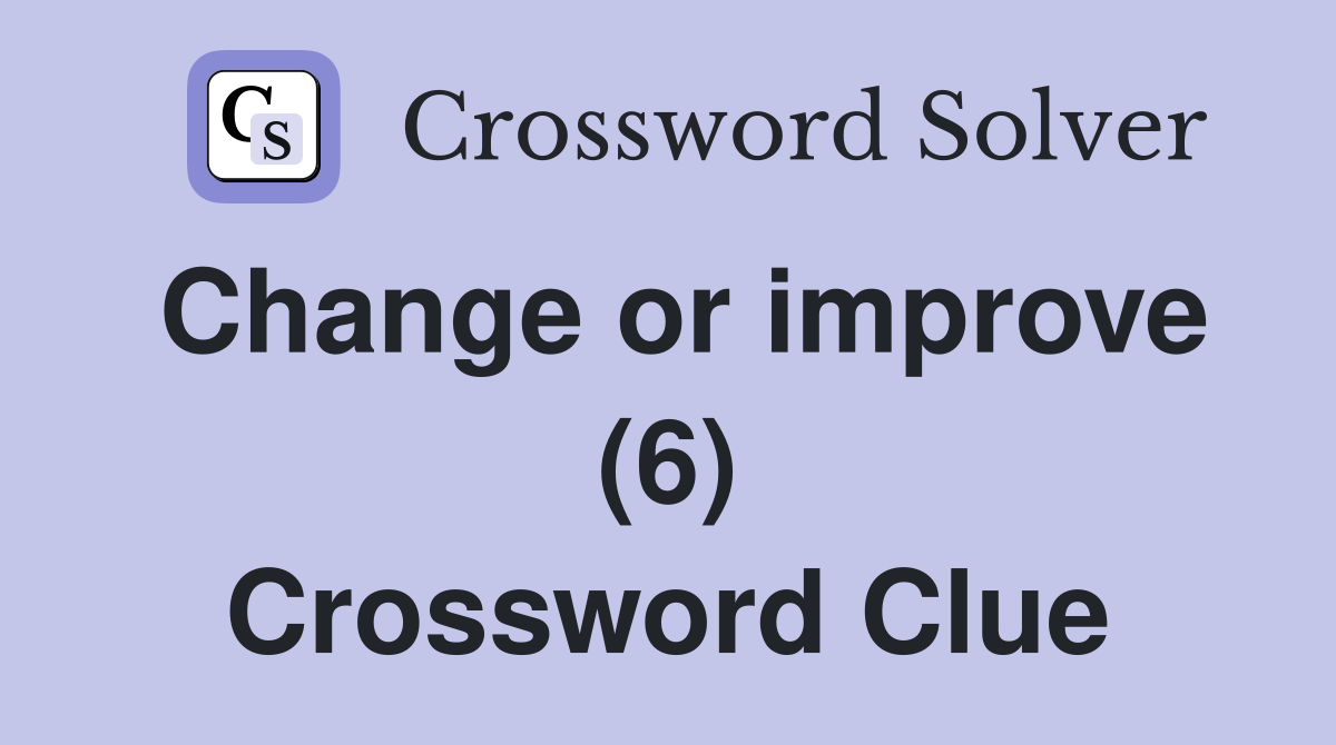 Change or improve (6) Crossword Clue