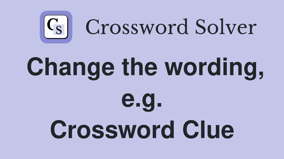 Change the wording, e.g. Crossword Clue
