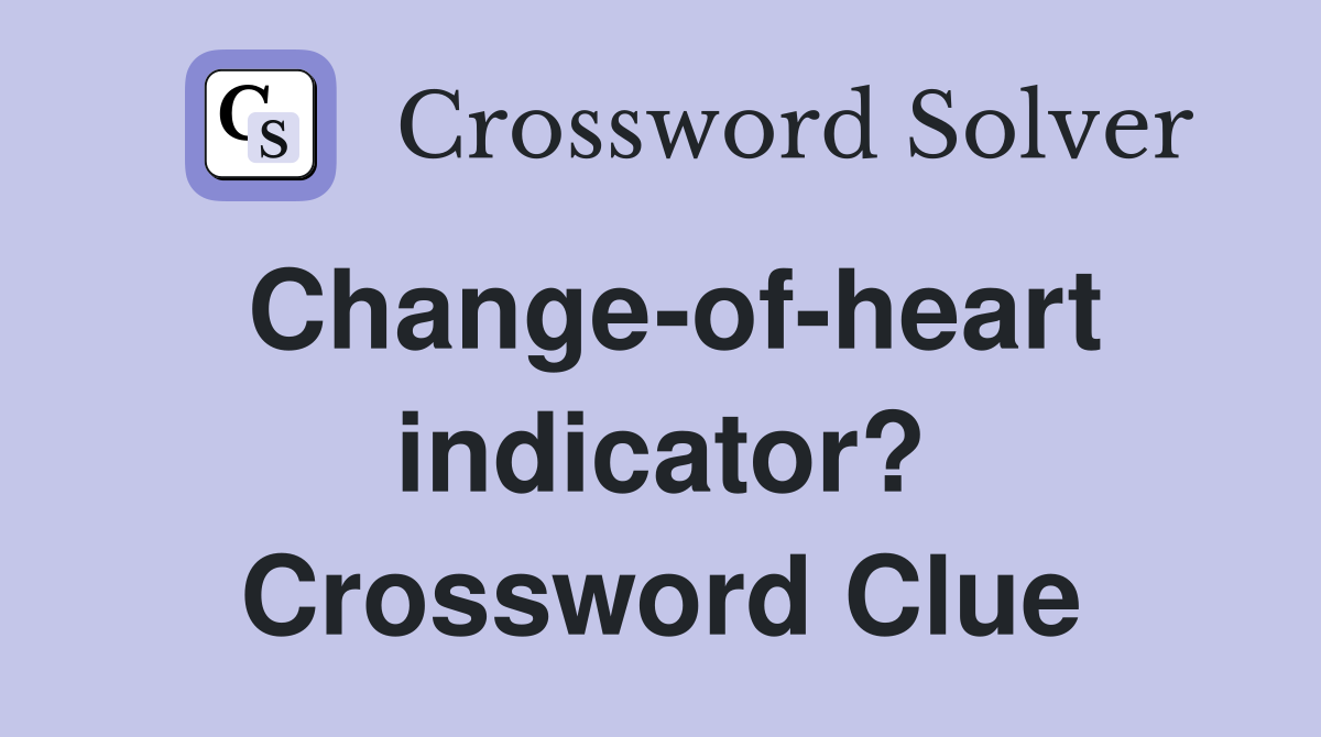 Change-of-heart indicator? Crossword Clue