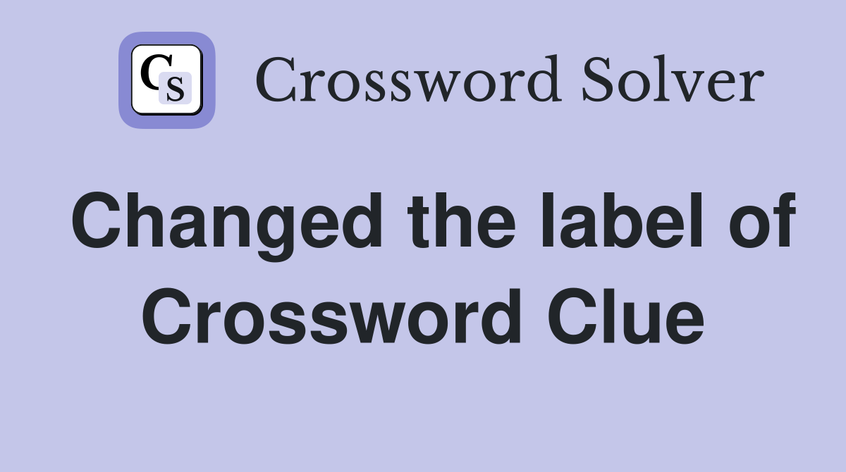 Changed the label of Crossword Clue