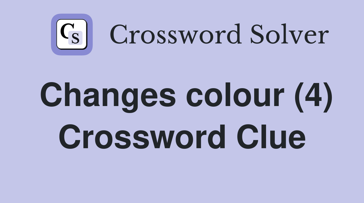 Changes colour (4) Crossword Clue