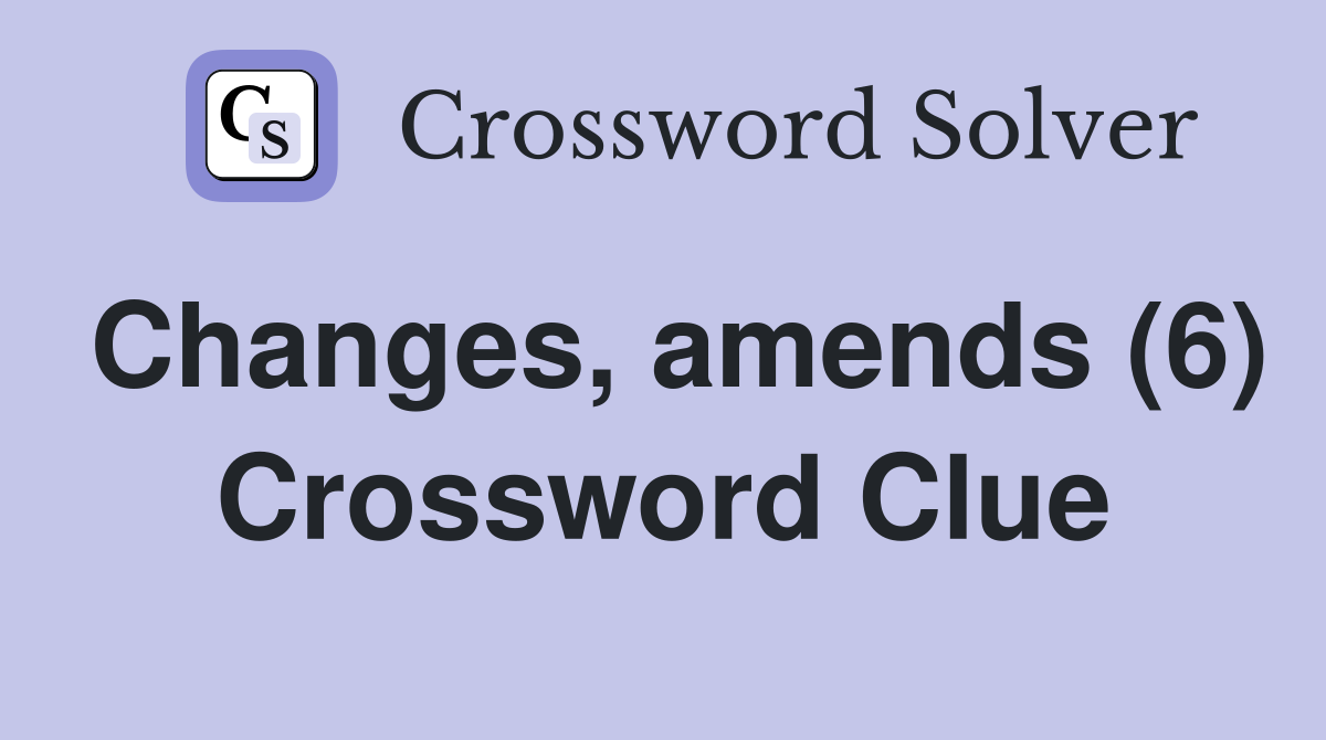 Changes, amends (6) Crossword Clue
