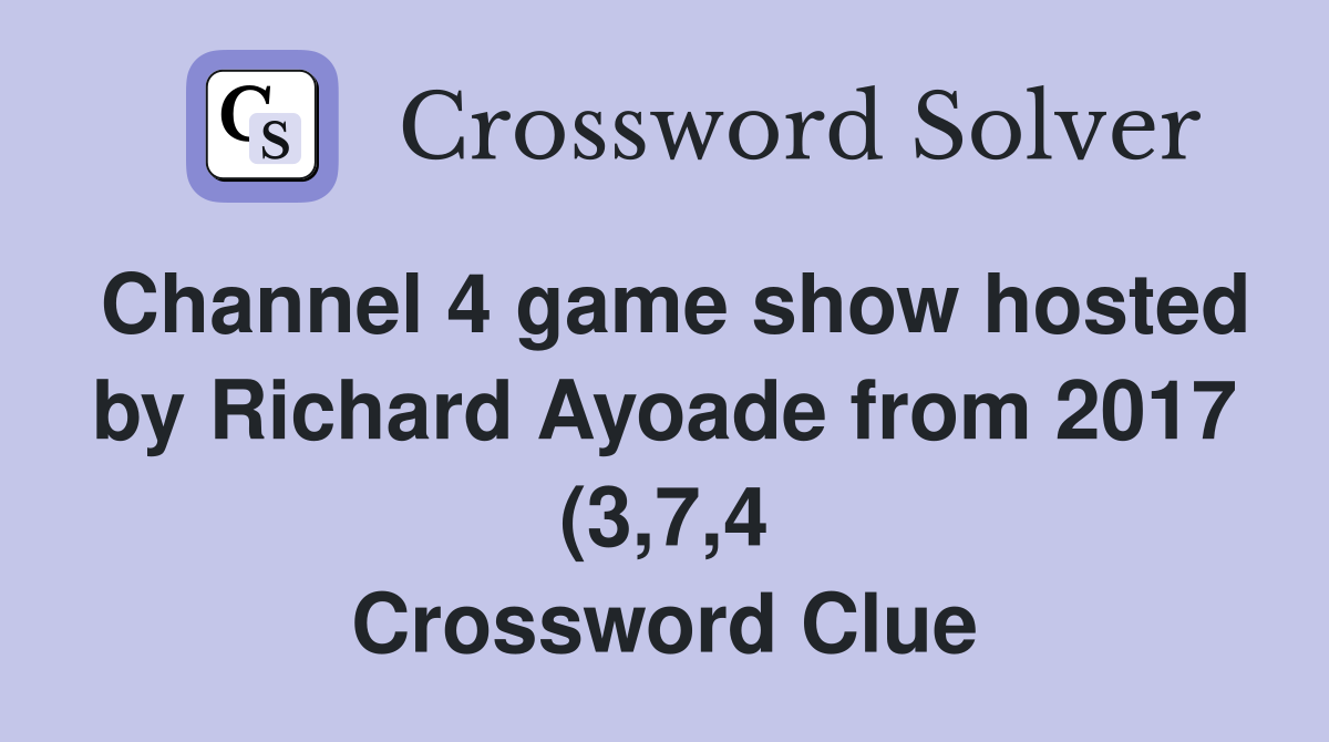 Channel 4 game show hosted by Richard Ayoade from 2017 (3 7 4 Channel 4 game show hosted by Richard Ayoade from 2017 (3 7 4
