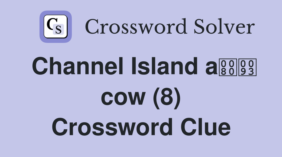 Channel Island a cow (8) Crossword Clue