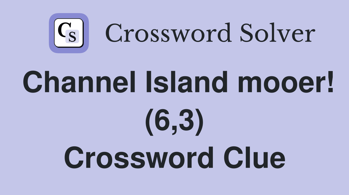 Channel Island mooer! (6,3) Crossword Clue