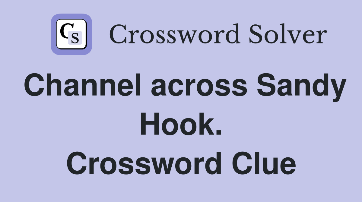 Channel across Sandy Hook. Crossword Clue