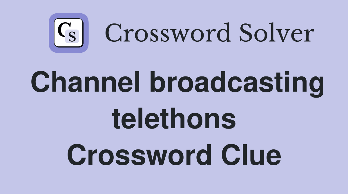 Channel broadcasting telethons Crossword Clue