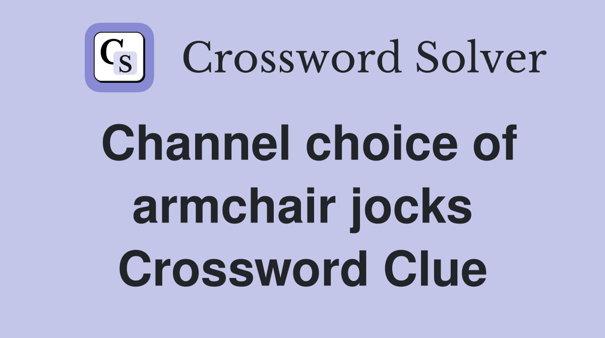 Channel choice of armchair jocks Crossword Clue