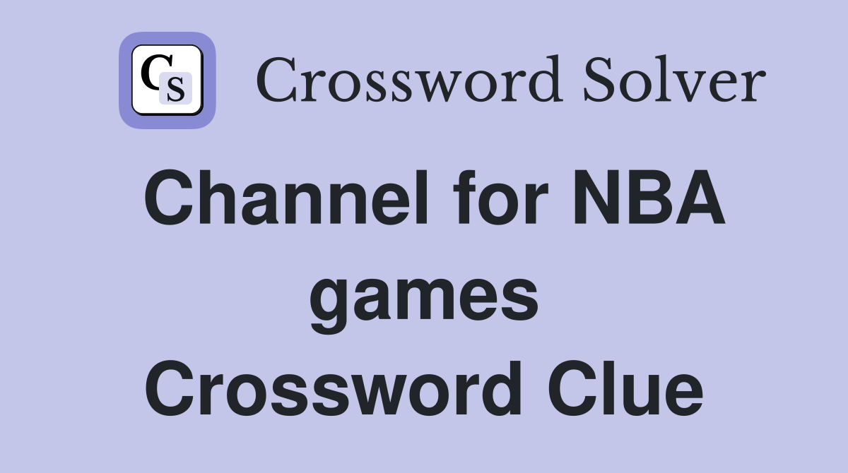 Channel for NBA games Crossword Clue