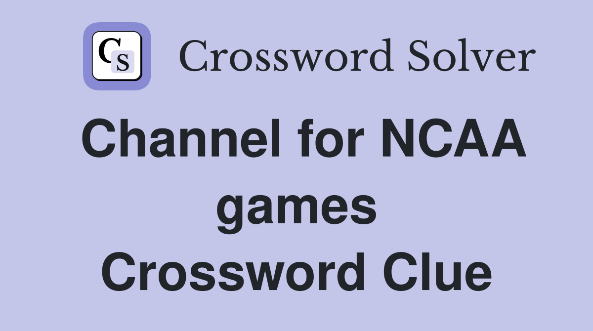 Channel for NCAA games Crossword Clue